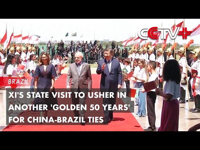 Xi's State Visit to Usher in Another 'Golden 50 Years' for China-Brazil Ties