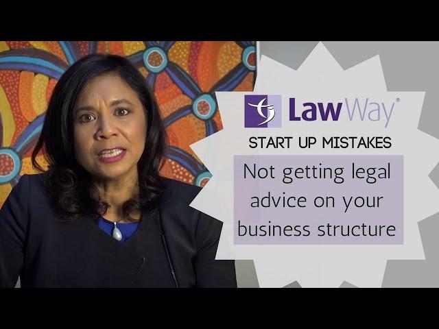 Start Up Mistakes: Not getting legal advice on your business structure | Law Way