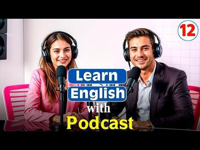 English Learning Podcast Conversation | Episode 12 | Intermediate | English Podcast #english