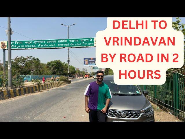 DELHI TO VRINDAVAN BY ROAD IN 2 HOURSAAO VRINDAVAN DHAAM CHALE️