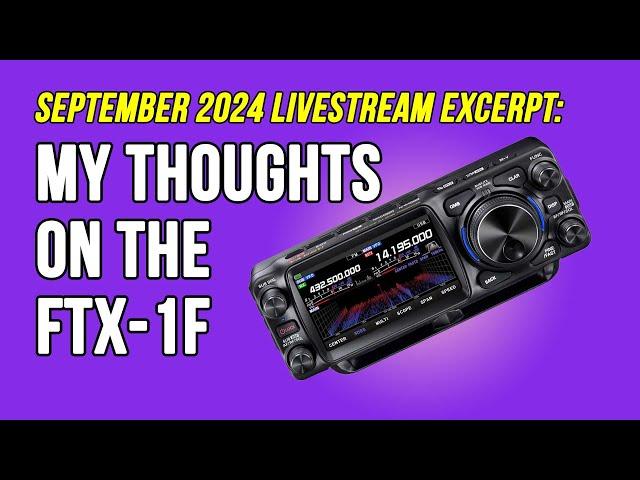 Ask Michael, KB9VBR: What's do I think about the new Yaesu FTX-1F QRP transceiver