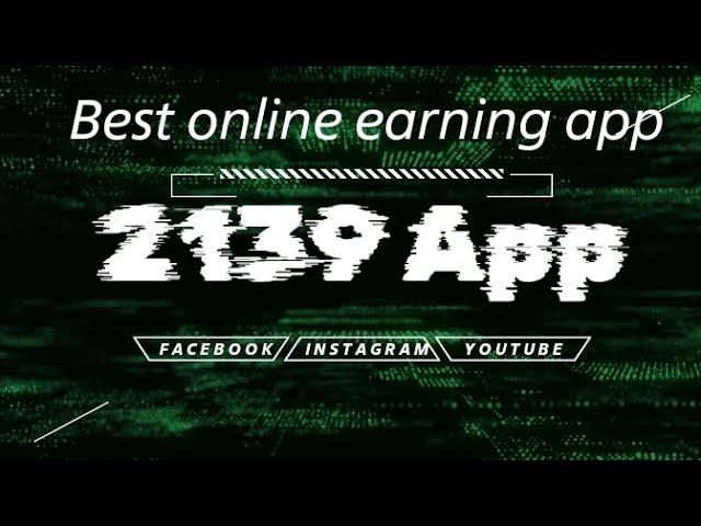 Everything about 2139 App | Working | Deposit | Withdrawal | Five stage plan