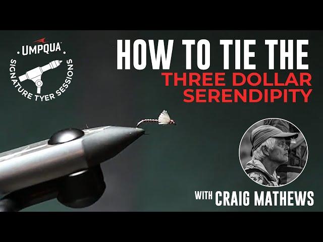 How to tie the Three Dollar Serendipity with Umpqua Signature tyer Craig Mathews