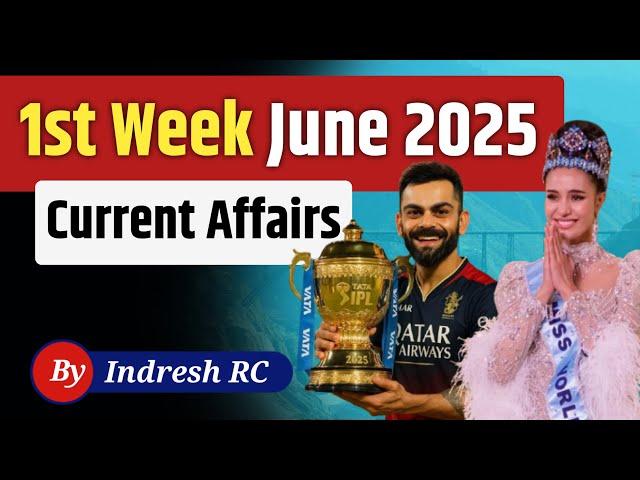 June 2025 First Week Current Affairs | Current Affairs | Weekly Current Affairs | Fact Study
