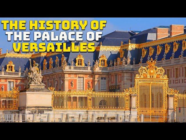 The History of the Palace of Versailles