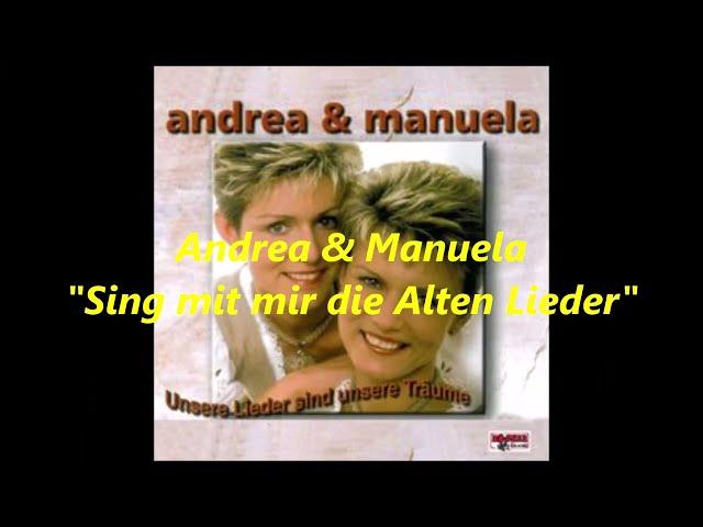 Andrea & Manuela - Sing mit mir die alten Lieder