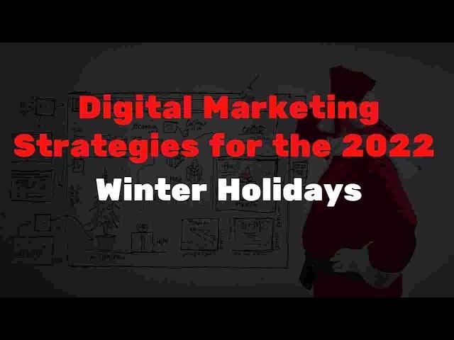 Digital Marketing Strategy for the 2022 Holidays