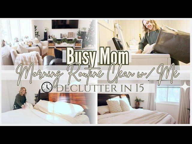 NEW! BUSY MOM Morning Routine & Messy House Clean with Me | Declutter your whole house in 15 minutes