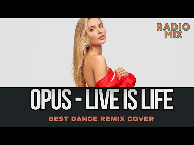 Live is Life - Opus (Geo Da Silva & LocoDJ dj radio cover remix)