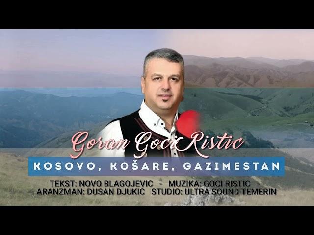 Goran Goci Ristic - Kosovo, Košare, Gazimestan (Official Audio 2023)