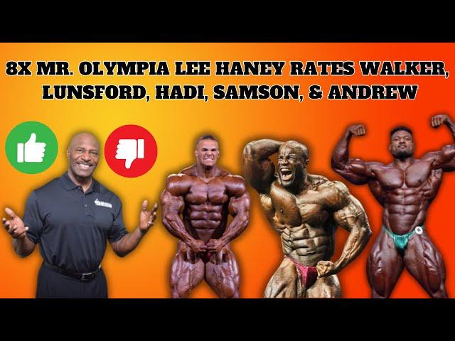 8X Mr Olympia Lee Haney RATES Nick Walker, Lunsford, Hadi, Samson, and Andrew