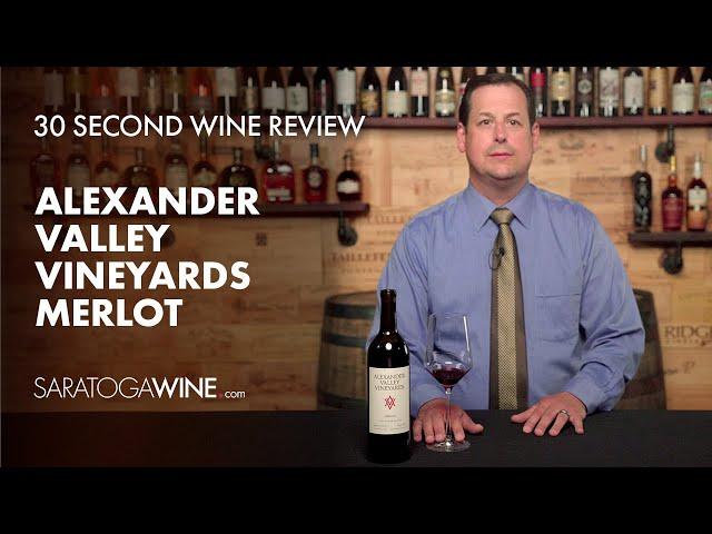 Alexander Valley Vineyards Merlot | 30 Second Wine Review