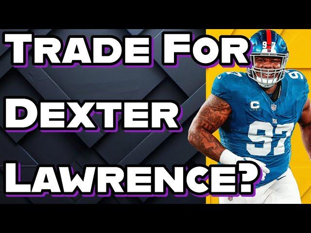 Should Vikings Try To Trade For Dexter Lawrence?