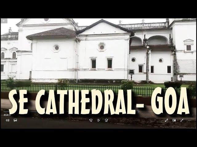 Se Cathedral- the Portuguese Church in Old Goa