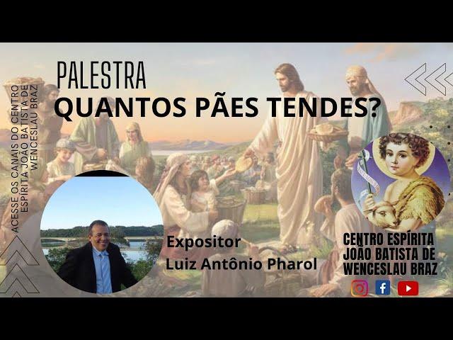 15.08.24 - "QUANTOS PÃES TENDES" por Luiz Antônio Pharol