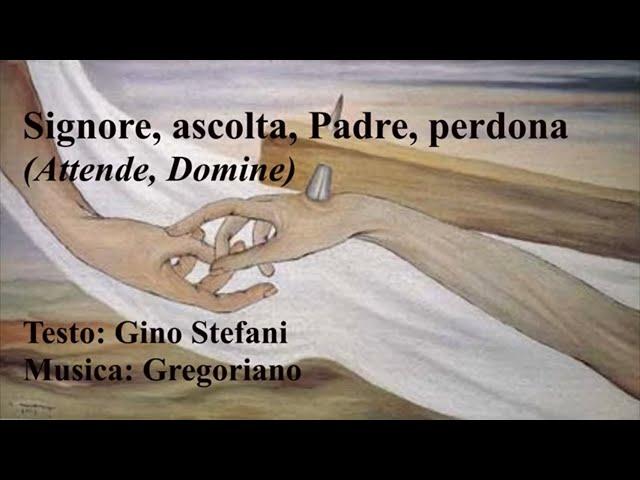 Signore, ascolta, Padre, perdona (Attende, Domine)