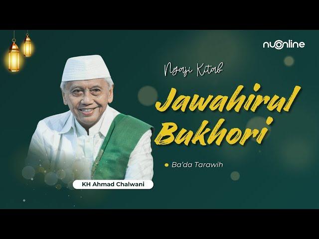  [ LIVE ] #11 Kitab Jawahirul Bukhori - KH Ahmad Chalwani | Ngaji Ramadhan 2025