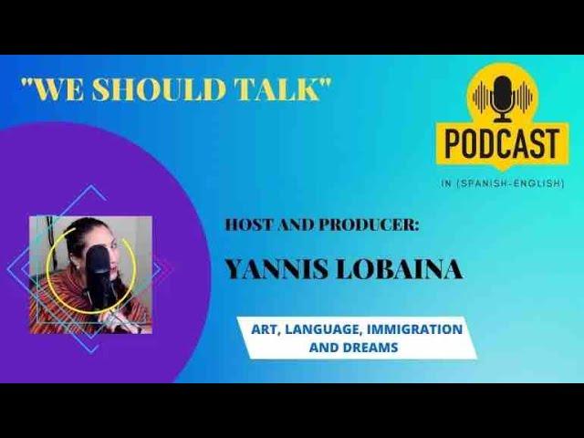 INVITADA LIMARA MENESES JIMÉNEZ A "WE SHOULD TALK" PODCAST BY YANNIS LOBAINA