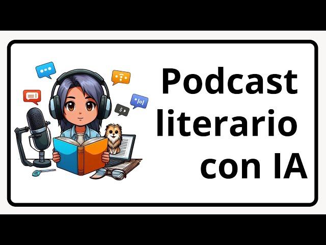 Producción de un podcast literario utilizando IA