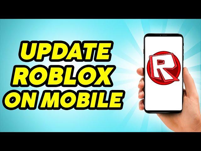 How to Update Roblox on Mobile - Practically Simple