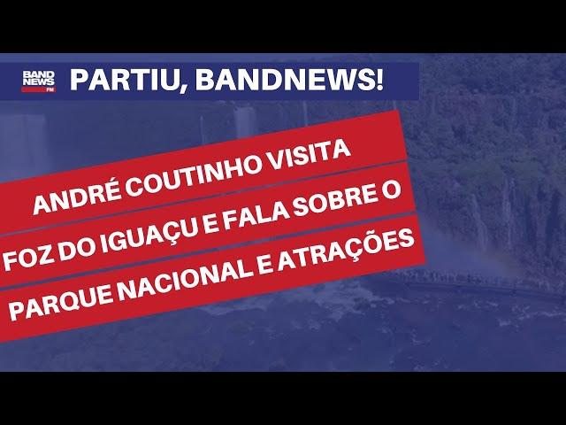 André Coutinho visita Foz do Iguaçu e fala sobre o parque nacional, restaurante e atrações