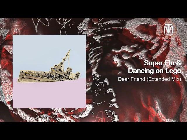 Super Flu & Dancing on Lego - Dear Friend (Extended Mix) [Monaberry]