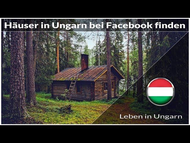 Häuser in Ungarn auf Facebook finden - Leben in Ungarn