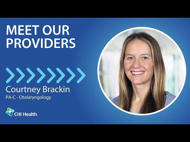 Courtney Brackin, PA-C - Otolaryngology - CHI Health