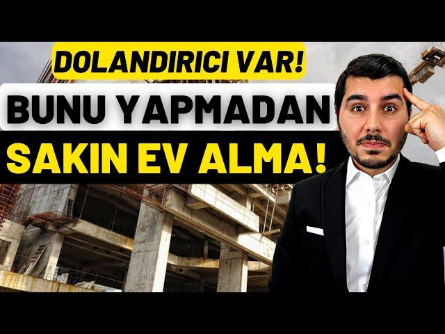 EV ALMADAN BUNU MUTLAKA YAP! ACIMASIZ TUZAK