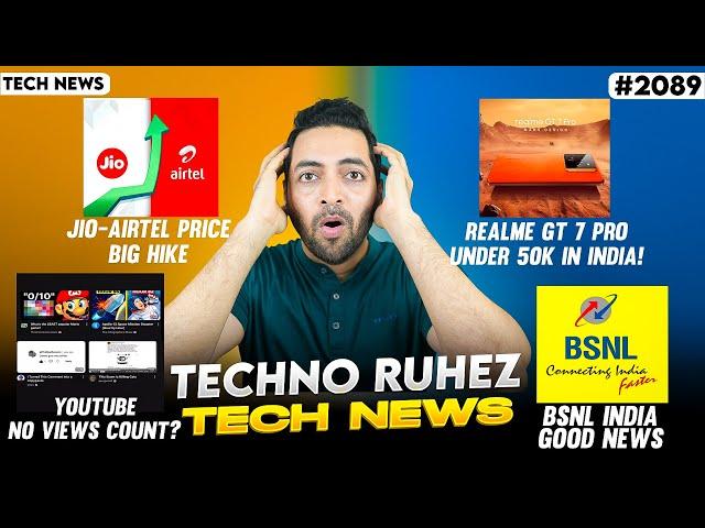 Jio-Airtel Price Hike,realme GT 7 Pro Under 50k,YouTube No Views,2nm Chip,BSNL Good News,