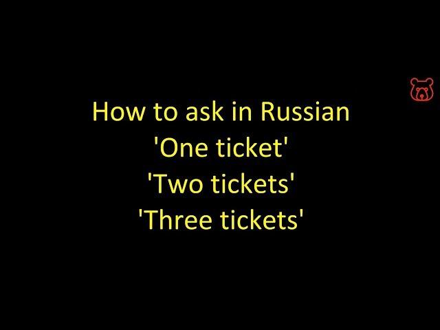 How to say in Russian 'One ticket, two tickets, three tickets'