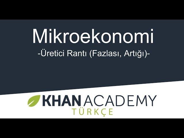 Üretici Rantı (Fazlası, Artığı) (Mikroekonomi / Tüketici ve Üretici Rantı)