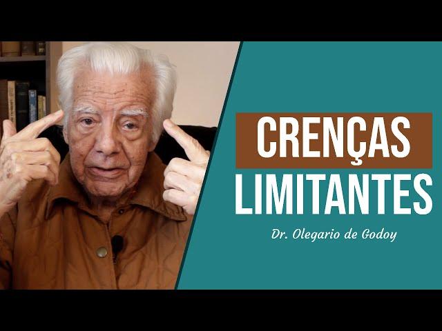 O que SÃO e como VENCER as CRENÇAS LIMITANTES | Dr. Olegario de Godoy