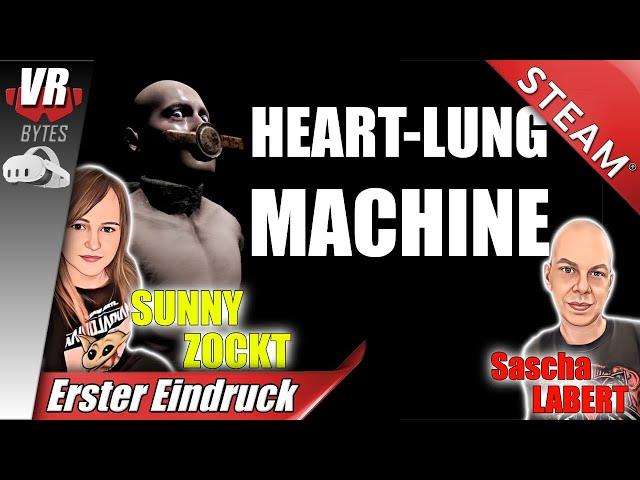 Heart-Lung Machine VR / Erster Eindruck / Sunny zockt / STEAM VR / Deutsch