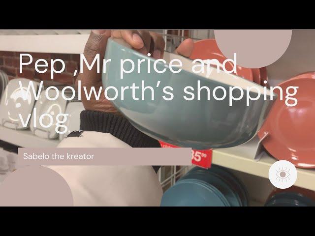 Spend the day with me VLOG; Pep, Mr Price +  Woolworth’s; getting new crockery || Sabelo Hadebe - SA