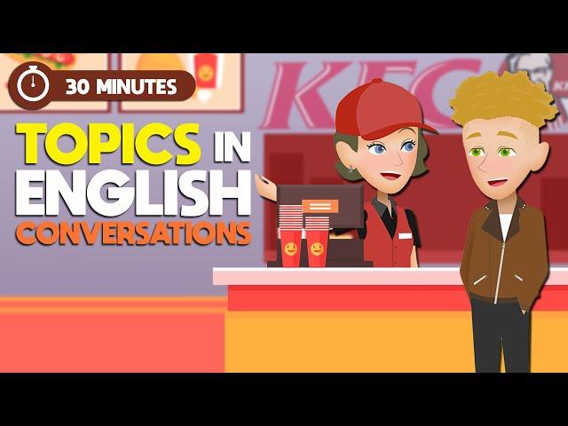 Topics in Life to Learn English Everyday in 30 Minutes | English Speaking Conversations Practice