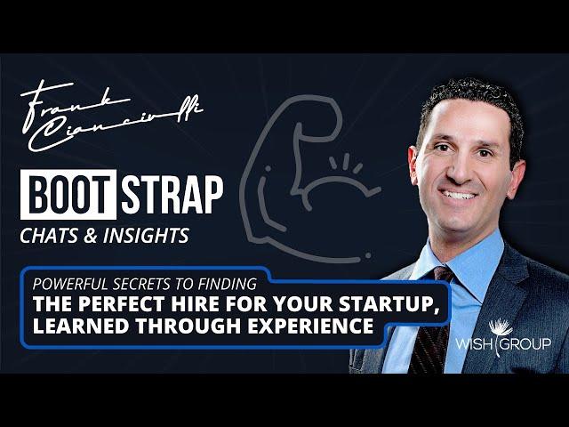 Powerful Secrets to Finding the Perfect Hire for your Startup Learned Through Experience - Ask Frank
