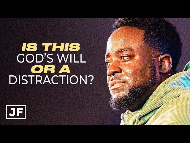 Is This God's Will Or A Distraction? | Jerry Flowers