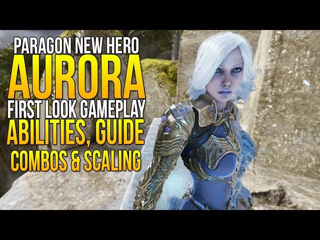 Paragon AURORA First Look GAMEPLAY "AURORA ABILITIES, GUIDE, COMBOS & SCALING" Aurora Gameplay