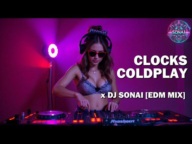 Clocks - Coldplay x DJ SONAI [PROGRESSIVE EXPERIMENTAL EDM MIX]