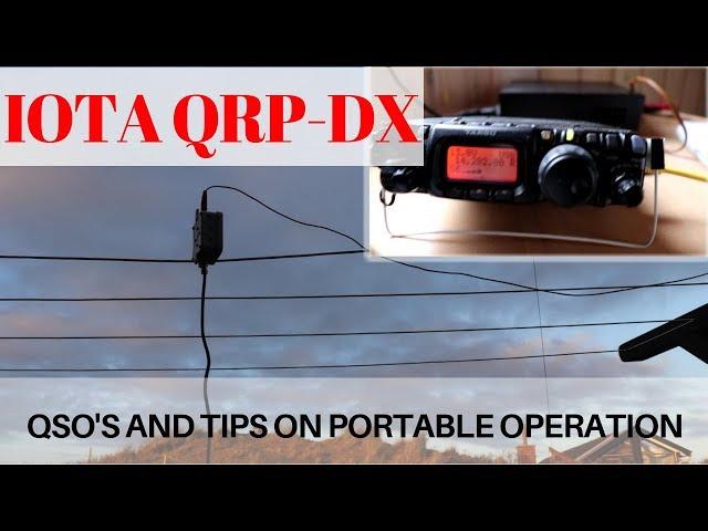 Iota QRP with EFHW - QSOs and Tips On Portable Operation (Pitfalls to Avoid)