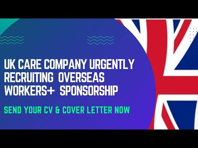 Uk Company Urgently Recruiting Overseas Workers, Send your CV Now.