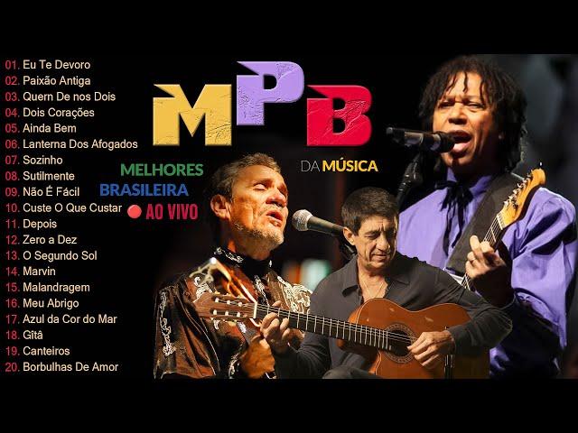 MPB 2024 Somente As Melhores - Música Popular Brasileira Romanticas - Djavan, Tiê, Zé Ramalho #t231