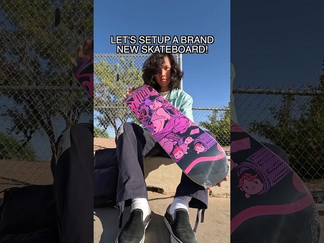 Let’s Setup A Brand New Skateboard!