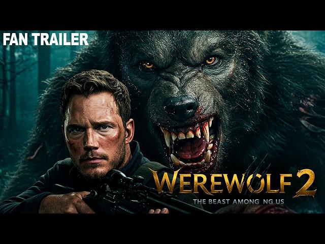Werewolf 2: The Beast Among Us (2025) | Concept Trailer 2 | Chris Pratt | Horror Thriller