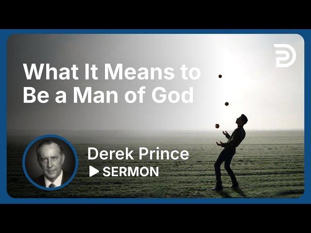 What It Means to Be a Man of God | Sermon