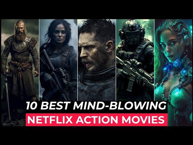 Top 10 Best Action Movies On Netflix | Best Hollywood Action Movies To Watch In 2024 | Top 10 Films