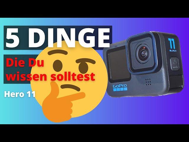 GoPro Hero11 | 5 WICHTIGE Dinge