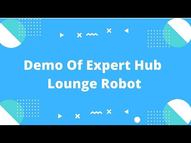 Demo Of Expert Hub Lounge Robot