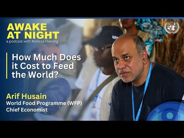 How Much Does it Cost to Feed the World? | World Food Programme Chief Economist | Awake at Night